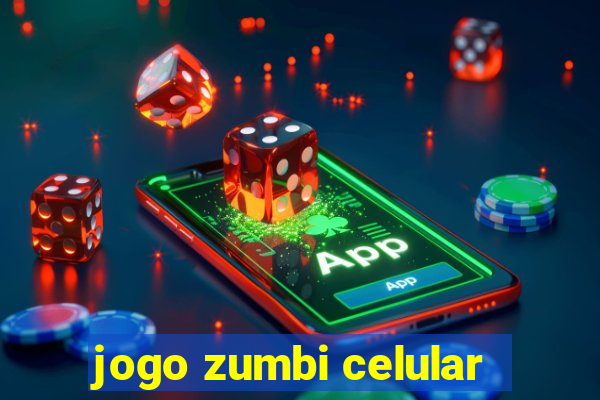 jogo zumbi celular